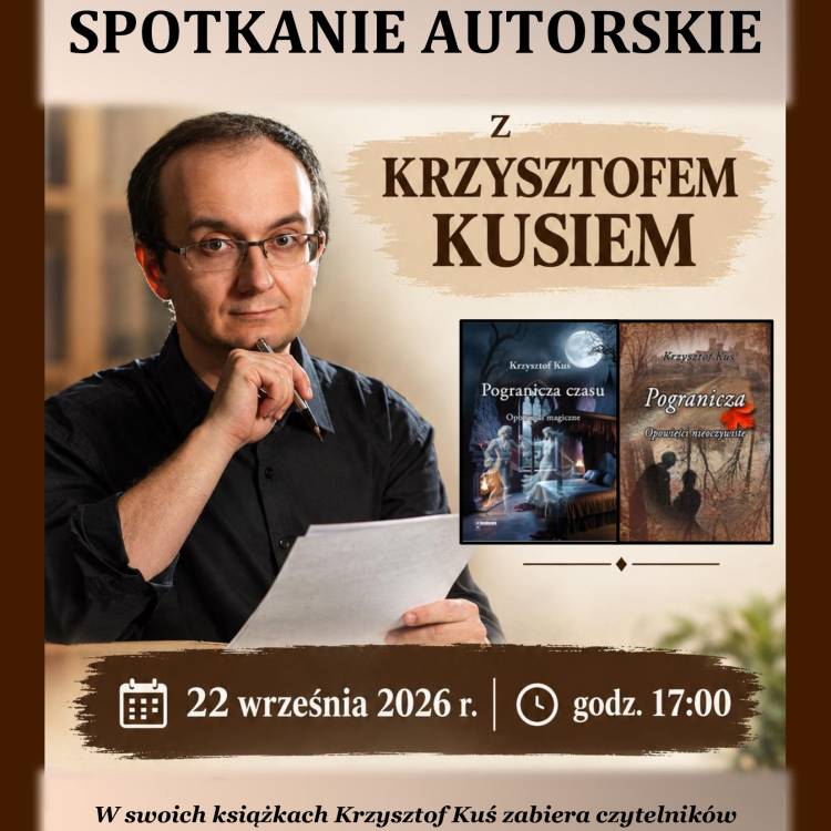SPOTKANIE AUTORSKIE Z KRZYSZTOFEM KUSIEM